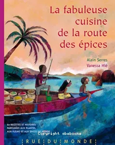 La fabuleuse cuisine de la route des épices