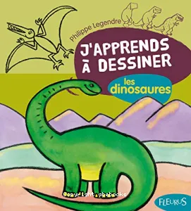 J'apprends à dessiner les dinosaures