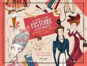 La grande et folle histoire des vêtements, costumes, mode, étoffes, fringues et sapes!