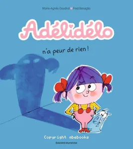 Adélidélo n'a peur de rien !