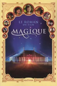 Magique, le roman du film