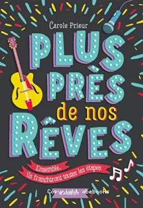 Plus près de nos rêves