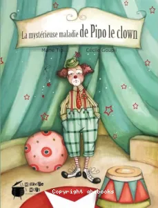 La mystérieuse maladie de Pipo le clown