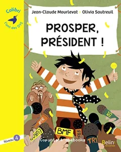 Prosper, président !