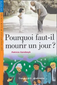 Pourquoi faut-il mourir un jour ?