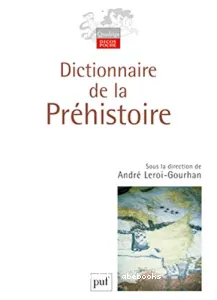 Dictionnaire de la préhistoire