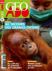 Géo Ado, N°222 - septembre 2021 - Au secours des orang-outans