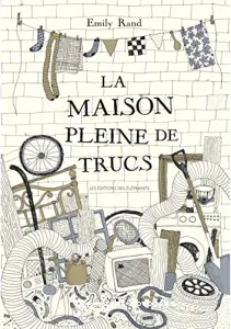 La maison pleine de trucs