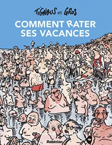 Comment rater ses vacances