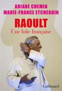 Raoult - Une folie française