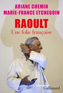 Raoult - Une folie française