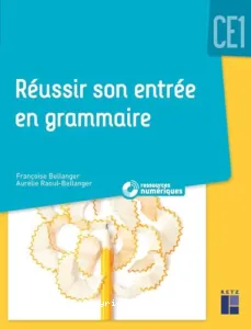 Réussir son entrée en grammaire CE1