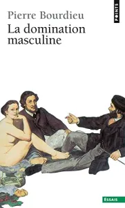 La Domination masculine ; suivi de Quelques questions sur le mouvement gay et lesbien