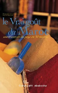 Le Vrai goût du Maroc