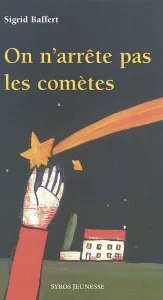On n'arrête pas les comètes