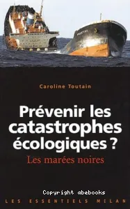 Prévenir les catastrophes écologiques ?