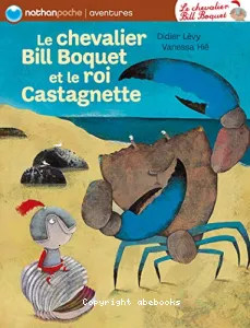 Le chevalier Bill Boquet et le roi Castagnette