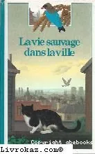 Vie sauvage dans la ville (la)