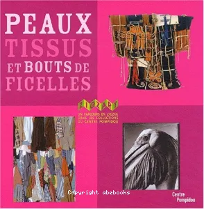 Peaux tissus et bouts de ficelles