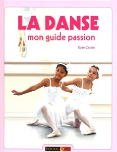 LA DANSE mon guide passion