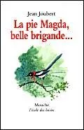 La pie Magda, belle brigande