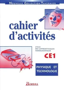 Physique et technologie CE1 Cahier d'activités