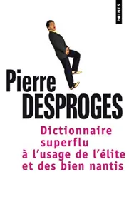 Dictionnaire superflu à l'usage de l'élite et des biens nantis