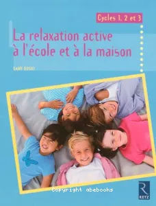 La relaxation active à l'école et à la maison