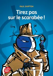 Tirez pas sur le scarabée !