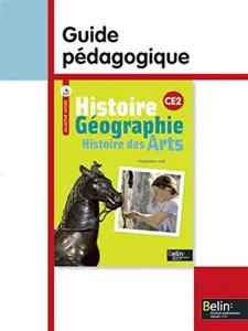 Histoire Géographie Histoire des Arts CE2 Guide pédagogique