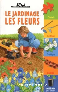 Le jardinage les fleurs