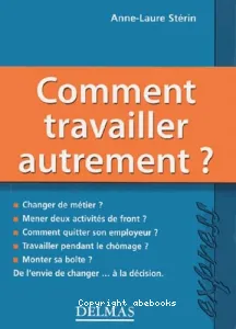 Comment travailler autrement ?