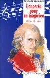 Wolfgang-Amadeus Mozart ou concerto pour un magicien