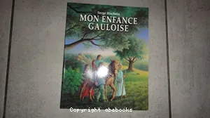 Mon enfance gauloise