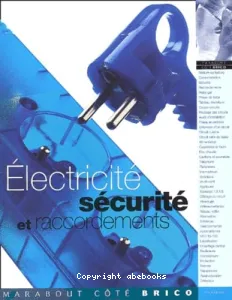 Electricité, sécurité et raccordements