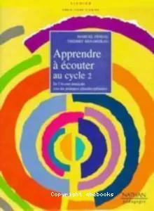 Apprendre à écouter au cycle 2 de l'écoute musicale vers les pratiques pluridisciplinaires