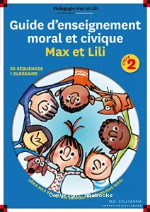 Guide d'enseignement moral et civique Max et Lili cycle 2