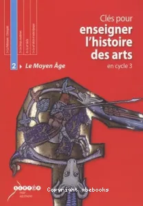 Clés pour enseigner l'histoire des arts cycle 3