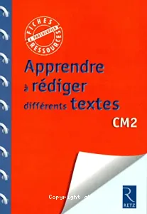 Apprendre à rédiger différents textes CM2