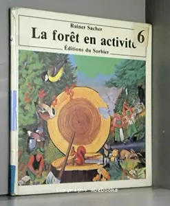 La forêt en activité