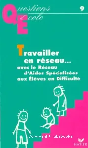 Travailler en réseau avec le Réseau d'aides spécialisées aux élèves en difficulté