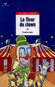 Fleur du clown et autres contes (la)