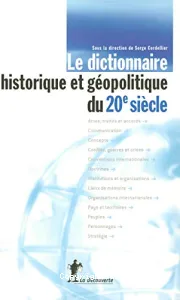 Dictionnaire historique et géopolitique du 20e siècle (Le)