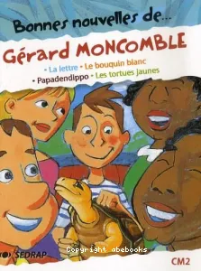 Bonnes nouvelles de Gérard Moncomble