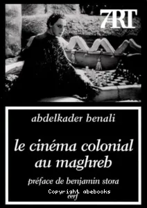 Le Cinéma colonial au Maghreb