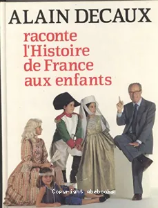 Alain Decaux raconte l'histoire de France aux enfants