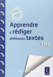 Apprendre à rédiger différents textes CM1