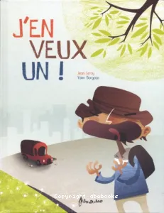 J'EN VEUX UN !