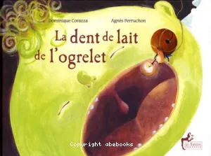 La dent de lait de l'ogrelet