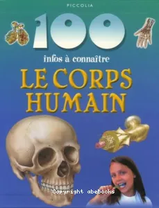 100 Infos à connaître Le corps humain